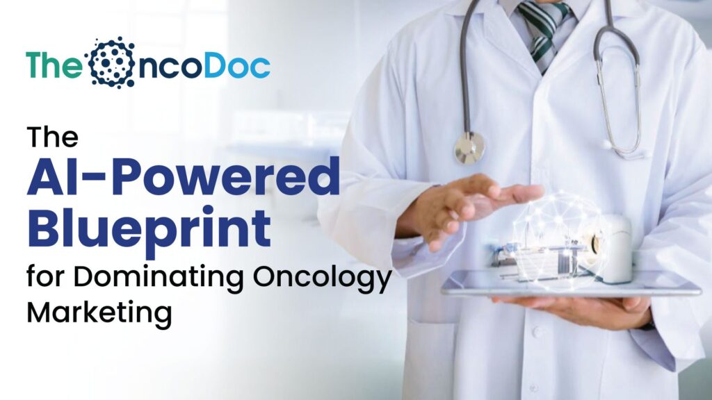 The AI-Powered Blueprint for Dominating Oncology Marketing