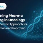 Reimagining Pharma Marketing in Oncology: A Patient-Centric Approach for Early Detection and Improved Outcomes