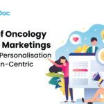 Future of Oncology Pharma Marketing: Precision, Personalisation & Physician-Centric Strategy