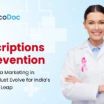 From Prescriptions to Prevention: How Pharma Marketing in Oncology Must Evolve for India’s Next Health Leap