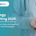 Oncology Marketing 2025: Building Trust, Data Intelligence, and Patient-First Strategies