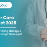 Cancer Care Connect 2025: Pharma Marketing Strategies That Build Stronger Oncologist Alliances