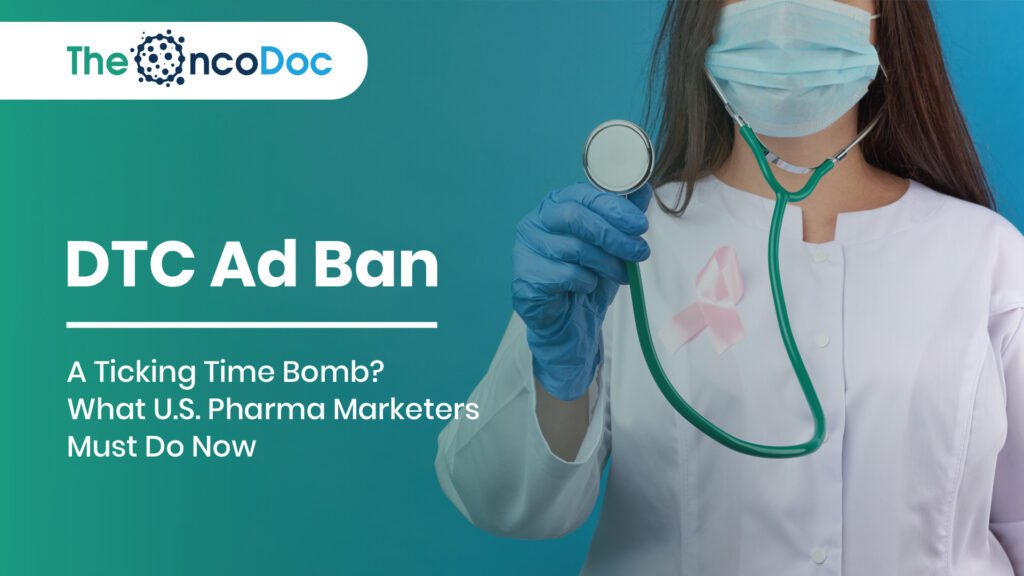 DTC Ad Ban: A Ticking Time Bomb? What U.S. Pharma Marketers Must Do Now