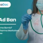 DTC Ad Ban: A Ticking Time Bomb? What U.S. Pharma Marketers Must Do Now