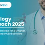 Oncology Outreach 2025: Precision Marketing for a Smarter, Stronger Cancer Care Network