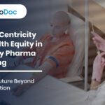Patient-Centricity and Health Equity in Oncology Pharma Marketing: Building a Future Beyond the Prescription