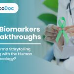 From Biomarkers to Breakthroughs: Is Your Pharma Storytelling Resonating with the Human Heart of Oncology?