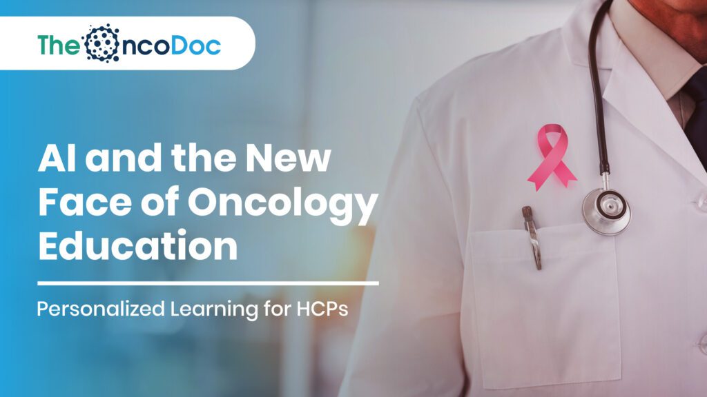 AI and the New Face of Oncology Education: Personalized Learning for HCPs